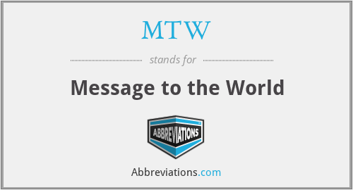 MTW - Message to the World