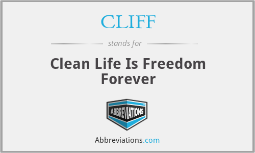 CLIFF - Clean Life Is Freedom Forever