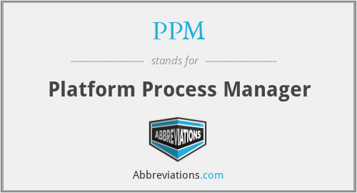 PPM - Platform Process Manager