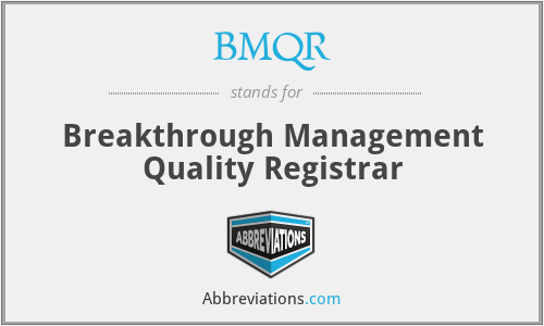 BMQR - Breakthrough Management Quality Registrar