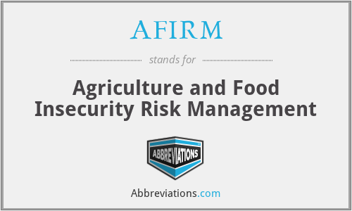 AFIRM - Agriculture and Food Insecurity Risk Management
