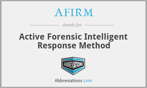 AFIRM - Active Forensic Intelligent Response Method