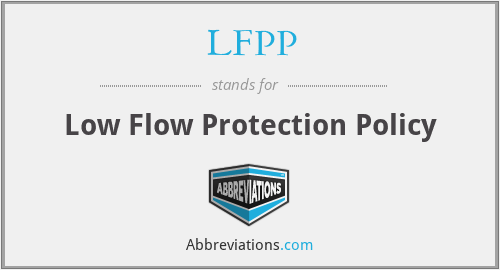 LFPP - Low Flow Protection Policy