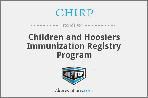 CHIRP - Children and Hoosiers Immunization Registry Program