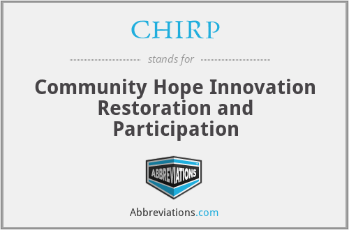 CHIRP - Community Hope Innovation Restoration and Participation