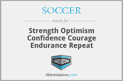 SOCCER - Strength Optimism Confidence Courage Endurance Repeat