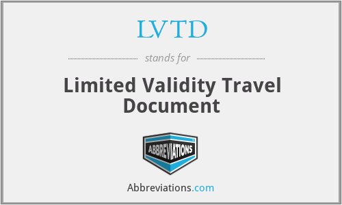 LVTD - Limited Validity Travel Document