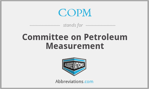 COPM - Committee on Petroleum Measurement