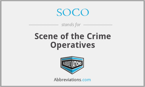 SOCO - Scene of the Crime Operatives