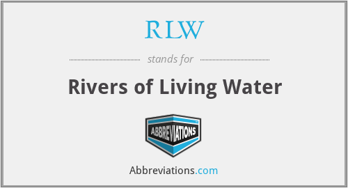 RLW - Rivers of Living Water