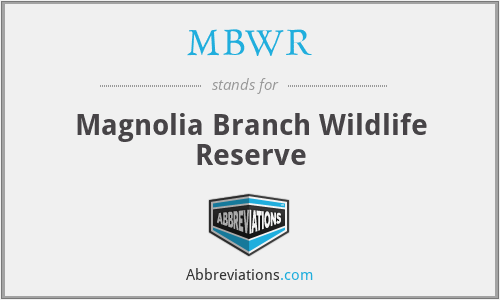 MBWR - Magnolia Branch Wildlife Reserve