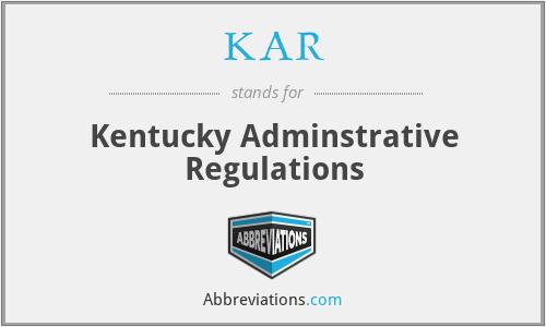 KAR - Kentucky Adminstrative Regulations