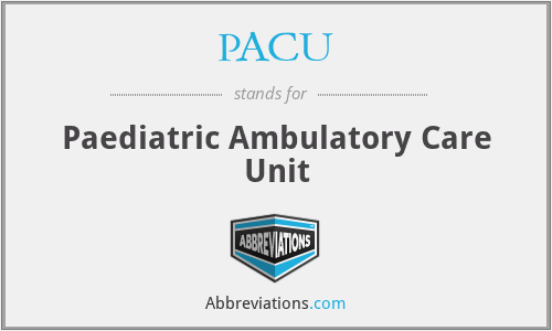 PACU - Paediatric Ambulatory Care Unit