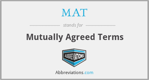 MAT - Mutually Agreed Terms