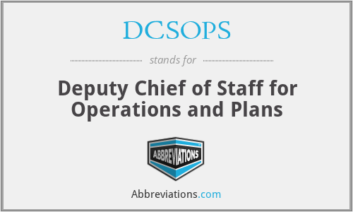 DCSOPS - Deputy Chief of Staff for Operations and Plans