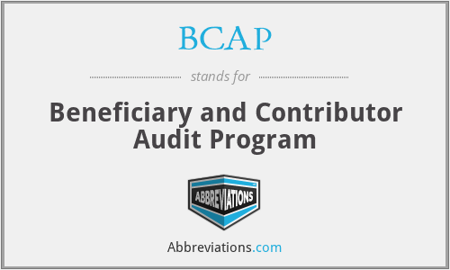 BCAP - Beneficiary and Contributor Audit Program