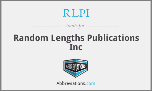 RLPI - Random Lengths Publications Inc