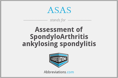 ASAS - Assessment of SpondyloArthritis ankylosing spondylitis