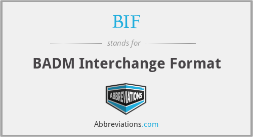 BIF - BADM Interchange Format