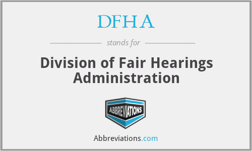 DFHA - Division of Fair Hearings Administration