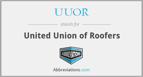 UUOR - United Union of Roofers