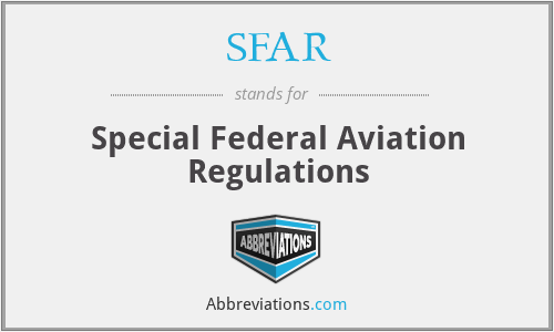 SFAR - Special Federal Aviation Regulations
