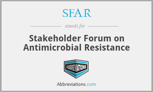 SFAR - Stakeholder Forum on Antimicrobial Resistance