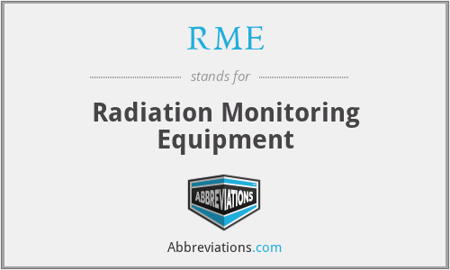 RME - Radiation Monitoring Equipment