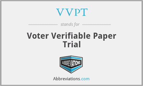 VVPT - Voter Verifiable Paper Trial