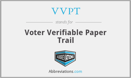 VVPT - Voter Verifiable Paper Trail