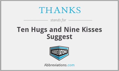 THANKS - Ten Hugs and Nine Kisses Suggest