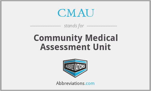 CMAU - Community Medical Assessment Unit