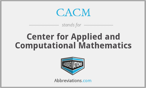 CACM - Center for Applied and Computational Mathematics