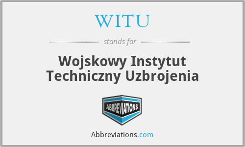 WITU - Wojskowy Instytut Techniczny Uzbrojenia