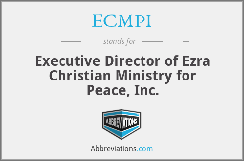 ECMPI - Executive Director of Ezra Christian Ministry for Peace, Inc.
