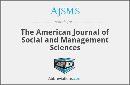 AJSMS - The American Journal of Social and Management Sciences