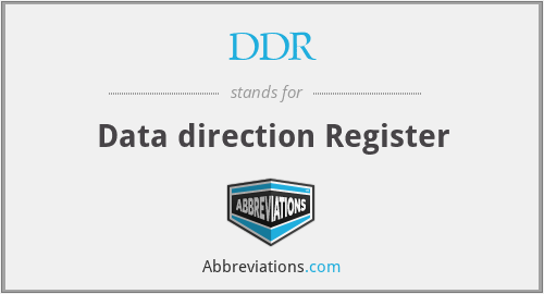 DDR - Data direction Register