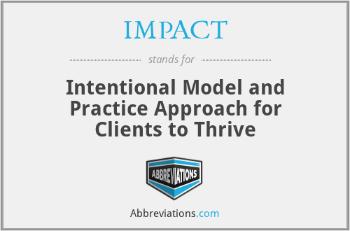 IMPACT - Intentional Model and Practice Approach for Clients to Thrive