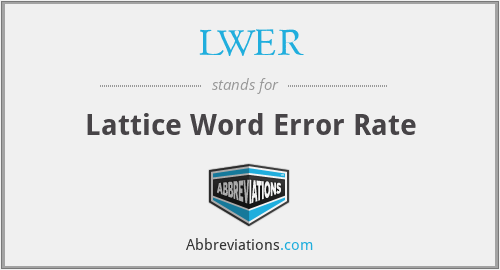 LWER - Lattice Word Error Rate