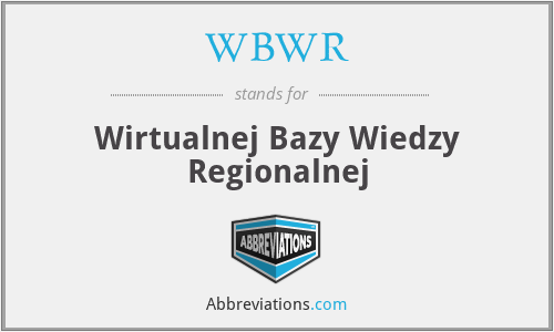 WBWR - Wirtualnej Bazy Wiedzy Regionalnej