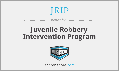 JRIP - Juvenile Robbery Intervention Program