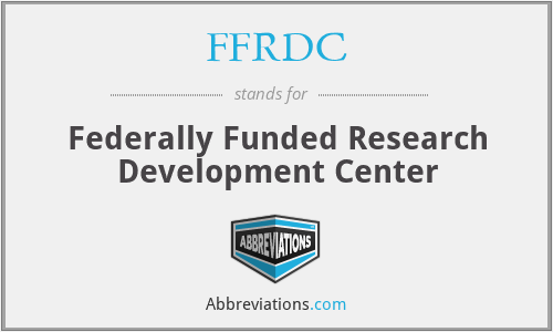 FFRDC - Federally Funded Research Development Center
