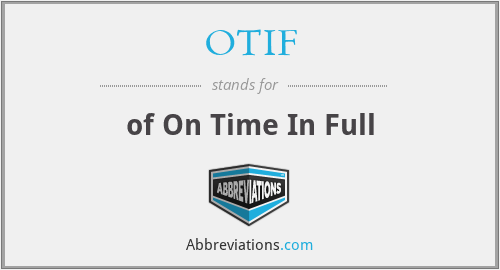OTIF - of On Time In Full