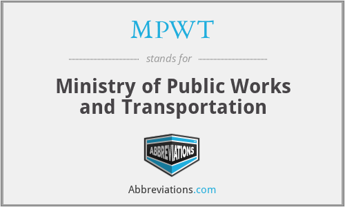 MPWT - Ministry of Public Works and Transportation