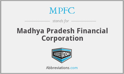 MPFC - Madhya Pradesh Financial Corporation