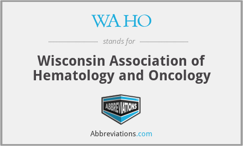 WAHO - Wisconsin Association of Hematology and Oncology