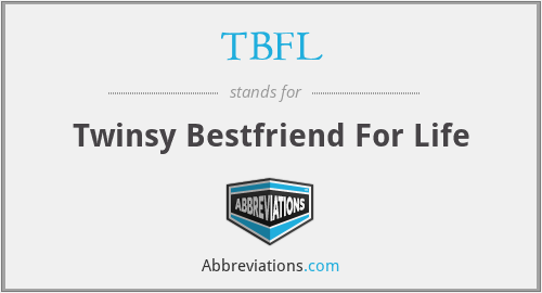 TBFL - Twinsy Bestfriend For Life