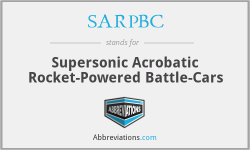 SARPBC - Supersonic Acrobatic Rocket-Powered Battle-Cars