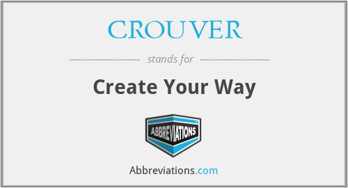CROUVER - Create Your Way