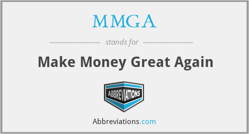 MMGA - Make Money Great Again